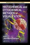 Histochemical and Cytochemical Methods of Visualization,1439822220,9781439822227