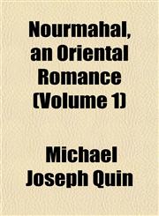 Nourmahal, an Oriental Romance (Volume 1),1154125904,9781154125900