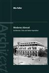 Moderns Abroad: Italian Colonial Architecture and Urbanism (Architext Series),0415194636,9780415194631