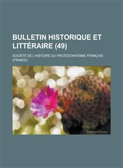 Bulletin Historique Et Litteraire (49),1153470225,9781153470223