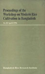 Proceedings of the Workshop on Modern Rice Cultivation in Bangladesh held on 16-18 April, 1996 1st Edition