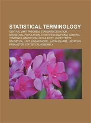 Statistical terminology Central limit theorem, Standard deviation, Statistical population, Stratified sampling, Central tendency,1155282736,9781155282732