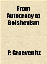 From Autocracy to Bolshevism,1154711714,9781154711714