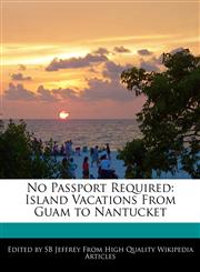 No Passport Required Island Vacations from Guam to Nantucket,1240962150,9781240962150