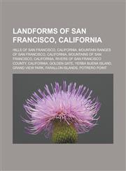 Landforms of San Francisco, California Hills of San Francisco, California, Mountain ranges of San Francisco, California,1233160508,9781233160501