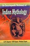 An Encyclopaedic Dictionary of Indian Mythology 1st Edition,8174872841,9788174872845