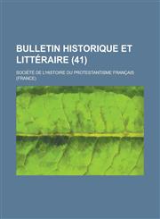 Bulletin Historique Et Litteraire (41),1234434253,9781234434250