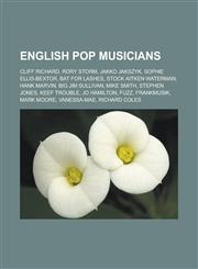 English pop musicians Cliff Richard, Rory Storm, Jakko Jakszyk, Sophie Ellis-Bextor, Bat for Lashes, Stock Aitken Waterman, Hank Marvin, Big Jim Sullivan, Mike Smith, Stephen Jones, Keef Trouble, Jo Hamilton, Fuzz, Frankmusik, Mark Moore,1156460328,9781156460320