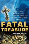 Fatal Treasure Greed and Death, Emeralds and Gold, and the Obsessive Search for the Legendary Ghost Galleon Atocha,0471158941,9780471158943