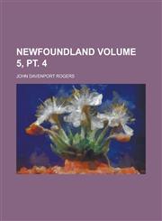 Newfoundland Volume 5, pt. 4,1234324733,9781234324735