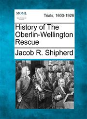 History of The Oberlin-Wellington Rescue,1275089100,9781275089105