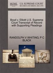 Boyd v. Elliott U.S. Supreme Court Transcript of Record with Supporting Pleadings,1270287567,9781270287568