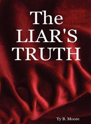 The Liar's Truth,0615171605,9780615171609