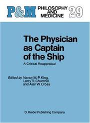 The Physician as Captain of the Ship A Critical Reappraisal,1556080441,9781556080449