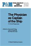 The Physician as Captain of the Ship A Critical Reappraisal,1556080441,9781556080449