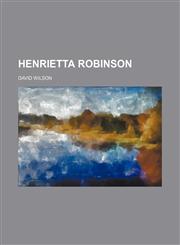 Henrietta Robinson,1458951774,9781458951779