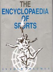 The Encyclopaedia of Sports 4 Vols. 1st Edition,8121202760,9788121202763