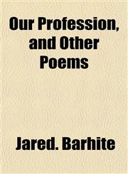 Our Profession, and Other Poems,1153392720,9781153392723