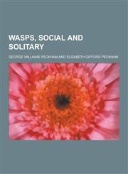 Wasps, Social and Solitary,1230280588,9781230280585