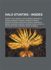 Halo Stunting - Insides Master Chief Insides, Vehicle Insides, Banshee in Bridge, Banshee in Bridge, Banshee in Bridge, Banshee in Bridge, Banshee in Bridge, Banshee in Bridge, Banshee in Bridge, Banshee Shark, Ghost in Big Pillar, Ghost in Bridge, Ghost,1234830957,9781234830953