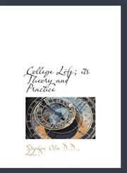 College Life; its Theory and Practice,1115448773,9781115448772