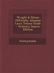 Wright & Ditson Officially Adopted Lawn Tennis Guide,1287530257,9781287530251