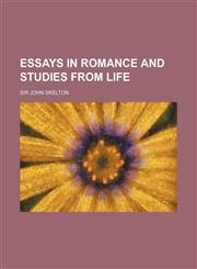 Essays in Romance and Studies from Life,1154697703,9781154697704
