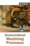 Unconventional Machining Processes,8126910445,9788126910441