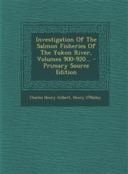 Investigation Of The Salmon Fisheries Of The Yukon River, Volumes 900-920... - Primary Source Edition,129312155X,9781293121559