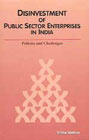 Disinvestment of Public Sector Enterprises in India Policies and Challenges 1st Edition,8177080636,9788177080636