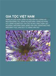 Gia tộc Việt Nam Dòng họ Cao Xuân, Dòng họ Nguyễn Huy, Dòng họ Nguyễn Đông Tác, Dòng họ Ngô Đình, Dòng họ Phan Huy, Dòng họ Đào Duy,1233869493,9781233869497