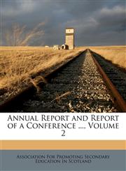 Annual Report and Report of a Conference ..., Volume 2,1173256601,9781173256609
