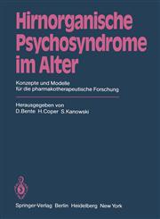 Hirnorganische Psychosyndrome im Alter Konzepte und Modelle für die pharmakotherapeutische Forschung,3540114564,9783540114567