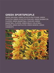 Greek sportspeople Greek archers, Greek athlete-politicians, Greek athletes, Greek athletics coaches, Greek badminton players,1157471005,9781157471004