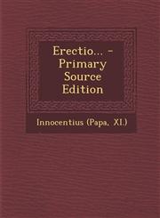 Erectio... - Primary Source Edition,1293184667,9781293184660