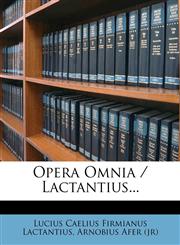 Opera Omnia / Lactantius...,1272893804,9781272893804