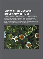Australian National University alumni Andrew Tridgell, Peter Garrett, Kevin Rudd, Ralph Regenvanu, Barry O'Farrell, Don Brash, Patricia Hewitt,1155809084,9781155809083
