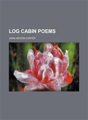 Log cabin poems,1153016486,9781153016483