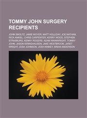 Tommy John surgery recipients John Smoltz, Jamie Moyer, Matt Holliday, Joe Nathan, Rick Ankiel, Chris Carpenter, Kerry Wood, Stephen Strasburg,1233121707,9781233121700