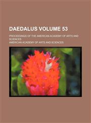 Daedalus Volume 53 ; proceedings of the American Academy of Arts and Sciences,1231014717,9781231014714