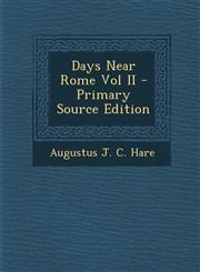 Days Near Rome Vol II,1287796176,9781287796176