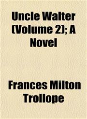 Uncle Walter (Volume 2); A Novel,1152092138,9781152092136
