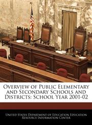 Overview of Public Elementary and Secondary Schools and Districts School Year 2001-02,1240629737,9781240629732