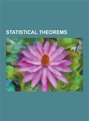 Statistical Theorems Bayes' Theorem, Central Limit Theorem, Cox's Theorem, Shannon-Hartley Theorem, Law of Large Numbers, Gauss-Markov Theo,1230586733,9781230586731