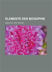 Elemente Der Biosophie,1236044177,9781236044174