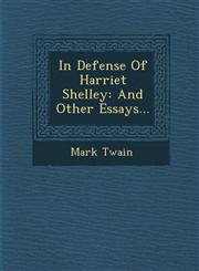 In Defense Of Harriet Shelley And Other Essays...,1249968283,9781249968283