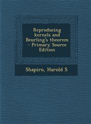 Reproducing Kernels and Beurling's Theorem - Primary Source Edition,1293462098,9781293462096