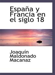 España y Francia en el siglo 18,1115503685,9781115503686