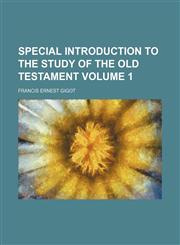 Special introduction to the study of the Old Testament Volume 1,1152481746,9781152481749