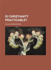 Is Christianity practicable?,1459088999,9781459088993
